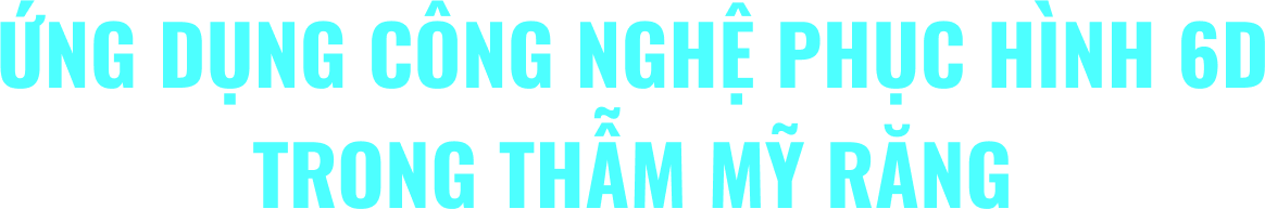 Công nghệ phục hình 6d