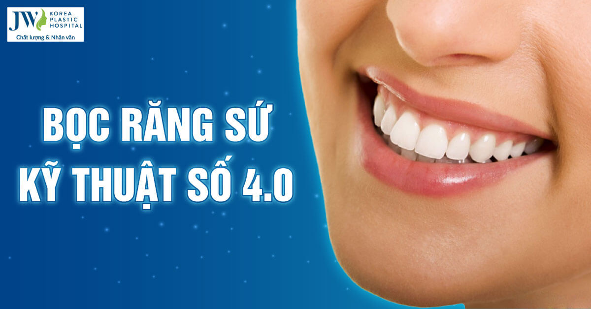 Bọc Răng Sứ kỹ thuật số – Xu hướng đón đầu công nghệ Nha Khoa 4.0