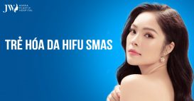 Trẻ hoá da HIFU SMAS – Giải pháp nâng cơ, xoá nhăn toàn diện