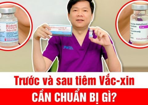 Những điều cần chuẩn bị trước & sau tiêm vaccine Covid-19