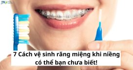 7 Cách vệ sinh răng miệng khi niềng có thể bạn chưa biết! thumb