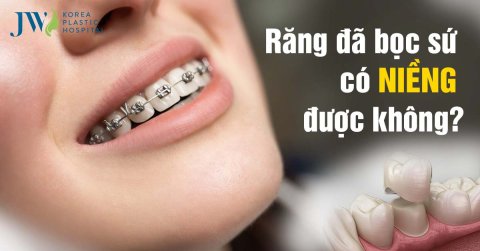 Răng đã bọc sứ có niềng được không?