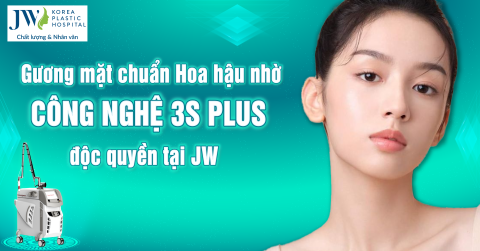 Sở hữu gương mặt chuẩn như Hoa hậu nhờ Công nghệ 3S PLUS độc quyền tại JW