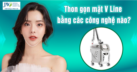Thon gọn mặt V Line bằng các công nghệ nào?
