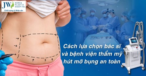 Lựa chọn bác sĩ và bệnh viện thẩm mỹ hút mỡ bụng an toàn