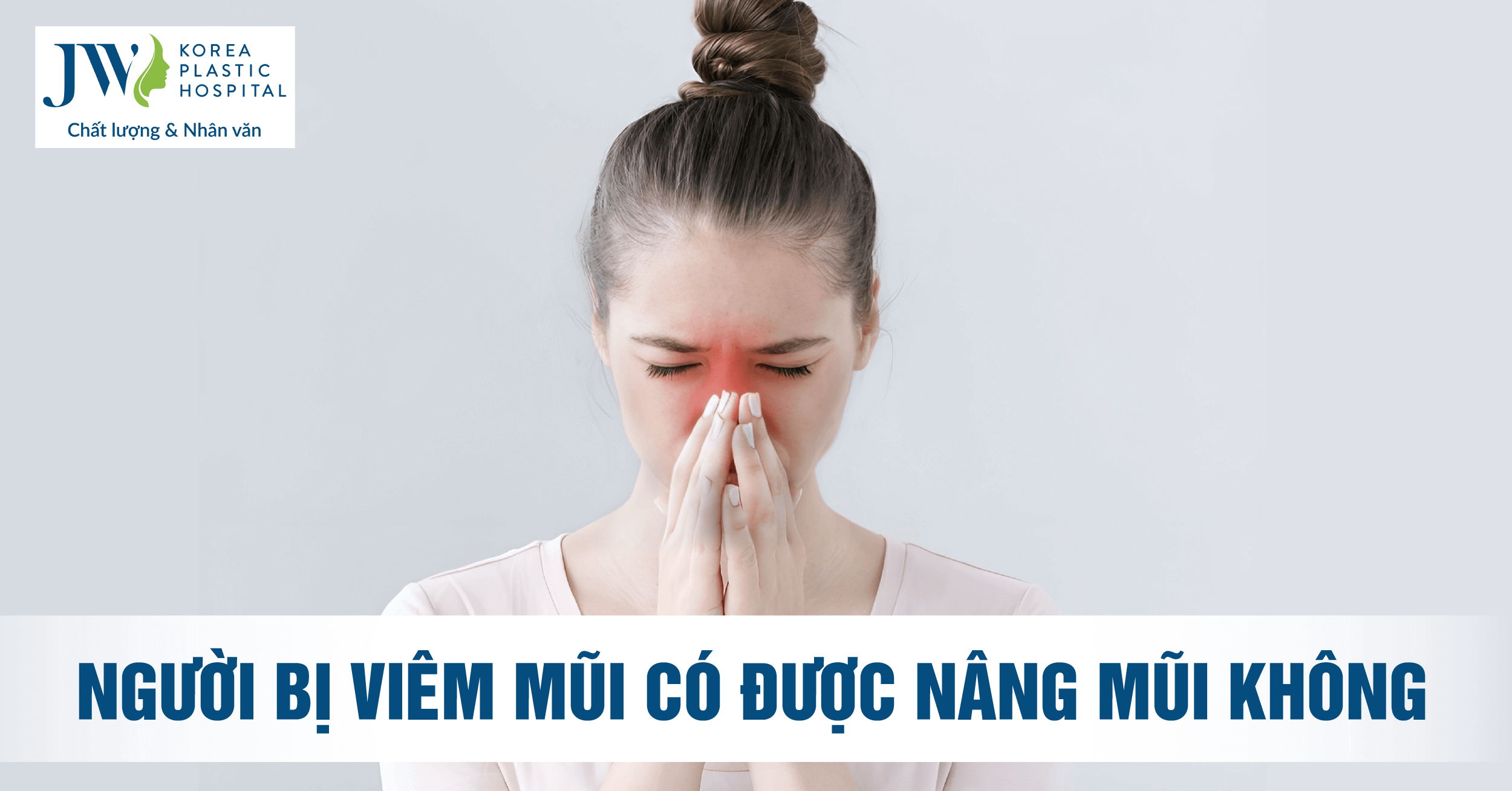 Người bị viêm mũi có được nâng mũi không?