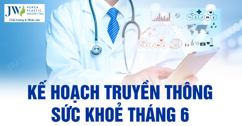 Kế hoạch Truyền thông Giáo dục sức khoẻ tháng 6 năm 2024