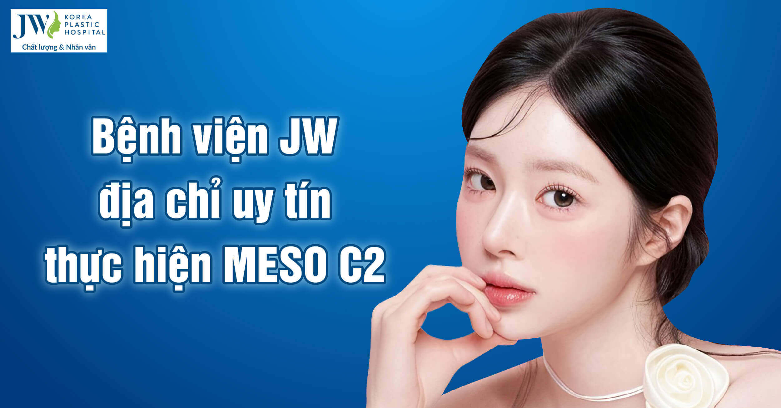 Bệnh viện JW địa chỉ uy tín thực hiện tiêm Meso C2 