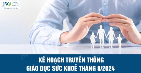 Kế hoạch truyền thông Giáo dục sức khỏe về các bệnh truyền nhiễm tháng 8 năm 2024