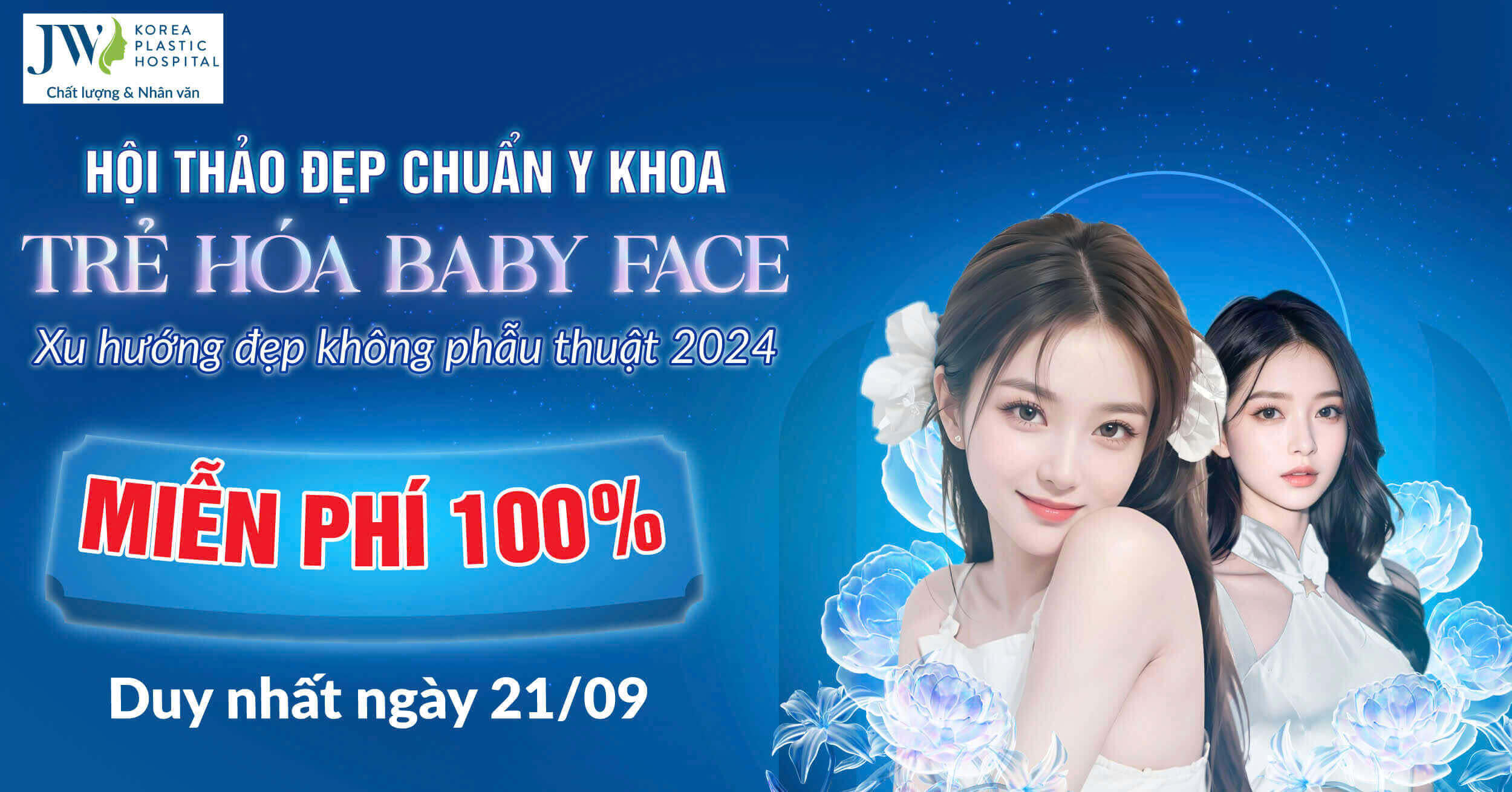 Hội thảo đẹp chuẩn Y khoa Trẻ hóa Baby Face độc quyền tại Bệnh viện JW