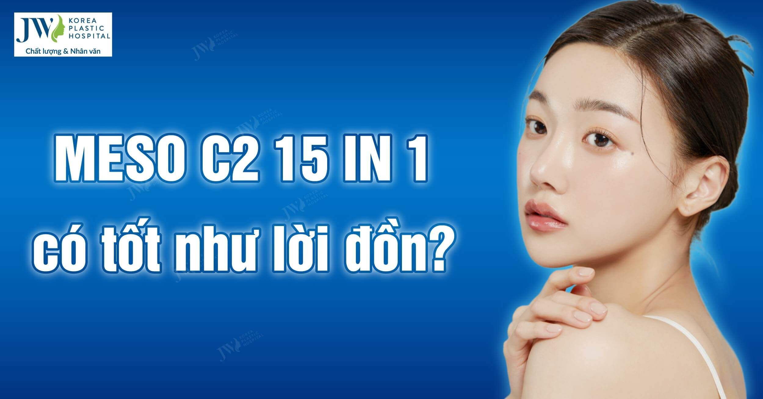 Tiêm Meso C2 15 in 1 có thực sự tốt như lời đồn?