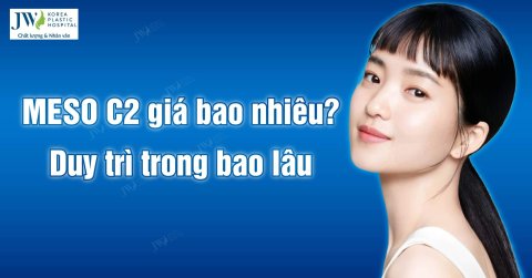 Meso C2 giá bao nhiêu và duy trì được trong bao lâu?