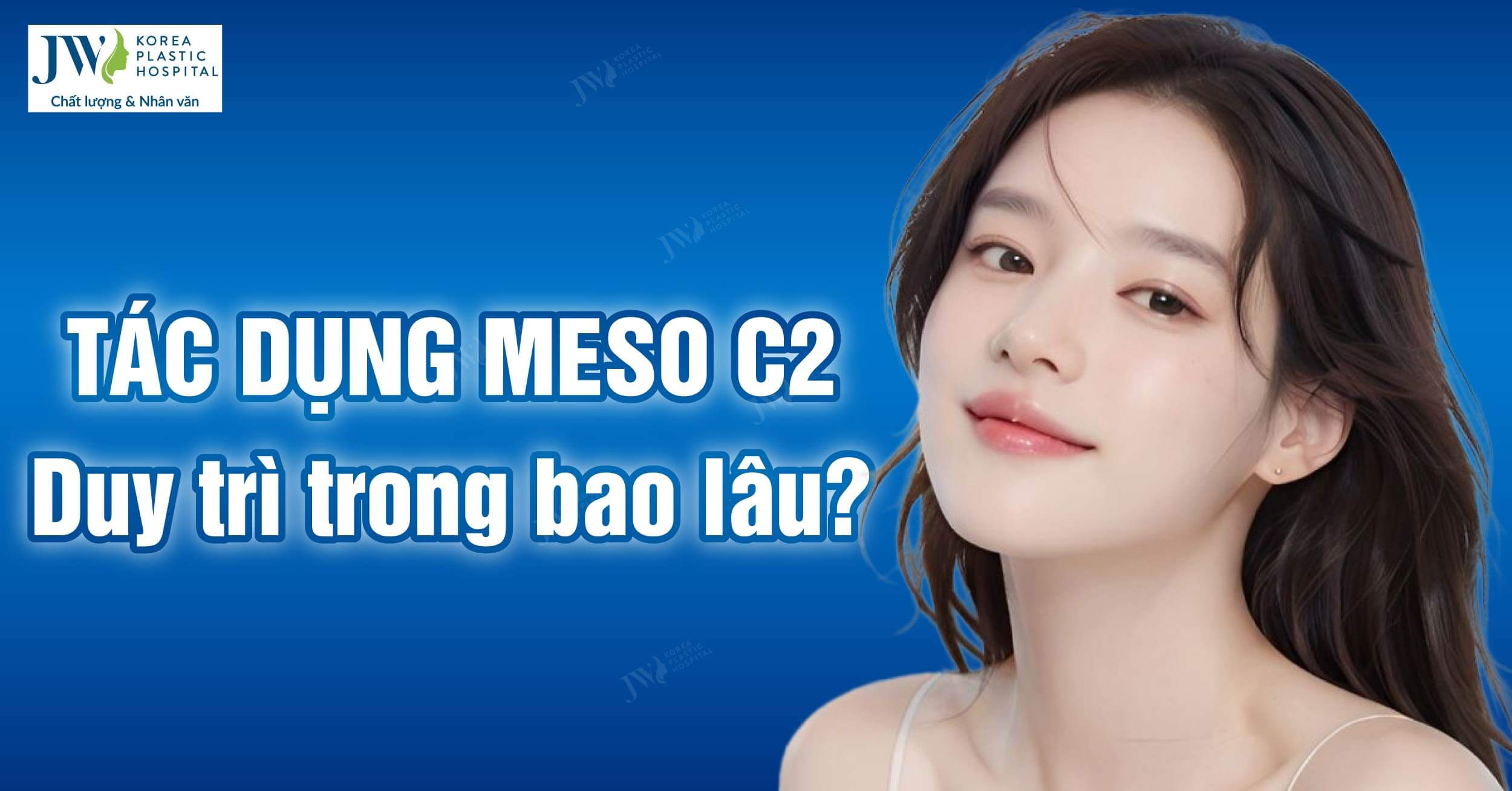 Tác dụng Meso C2 duy trì trong bao lâu và thời gian phục hồi?