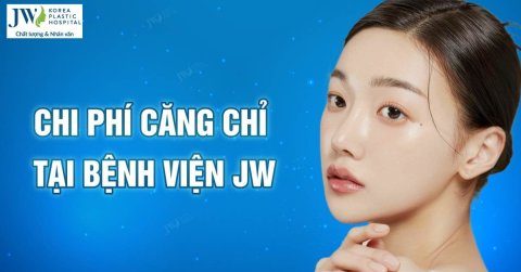 Chi phí căng chỉ tại Bệnh viện JW thế nào?