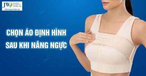 Hướng dẫn chọn áo định hình phù hợp sau nâng ngực