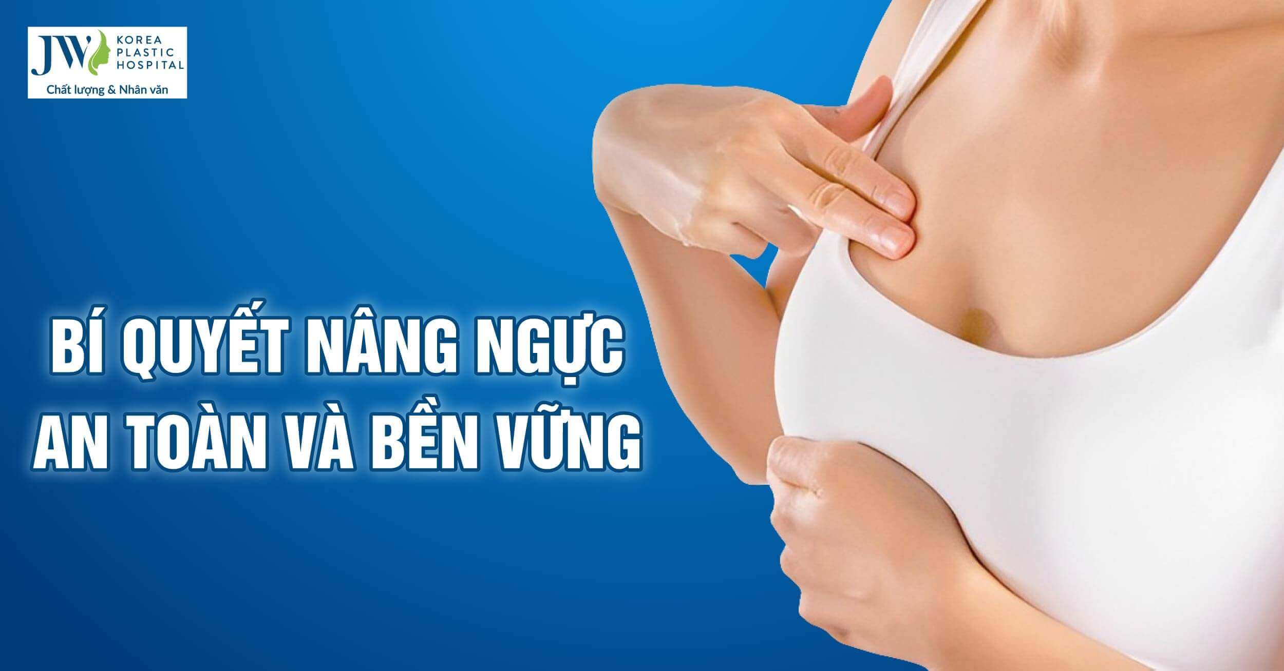 Bác sĩ Tú Dung mách bảo: nâng ngực đẹp an toàn và bền lâu?