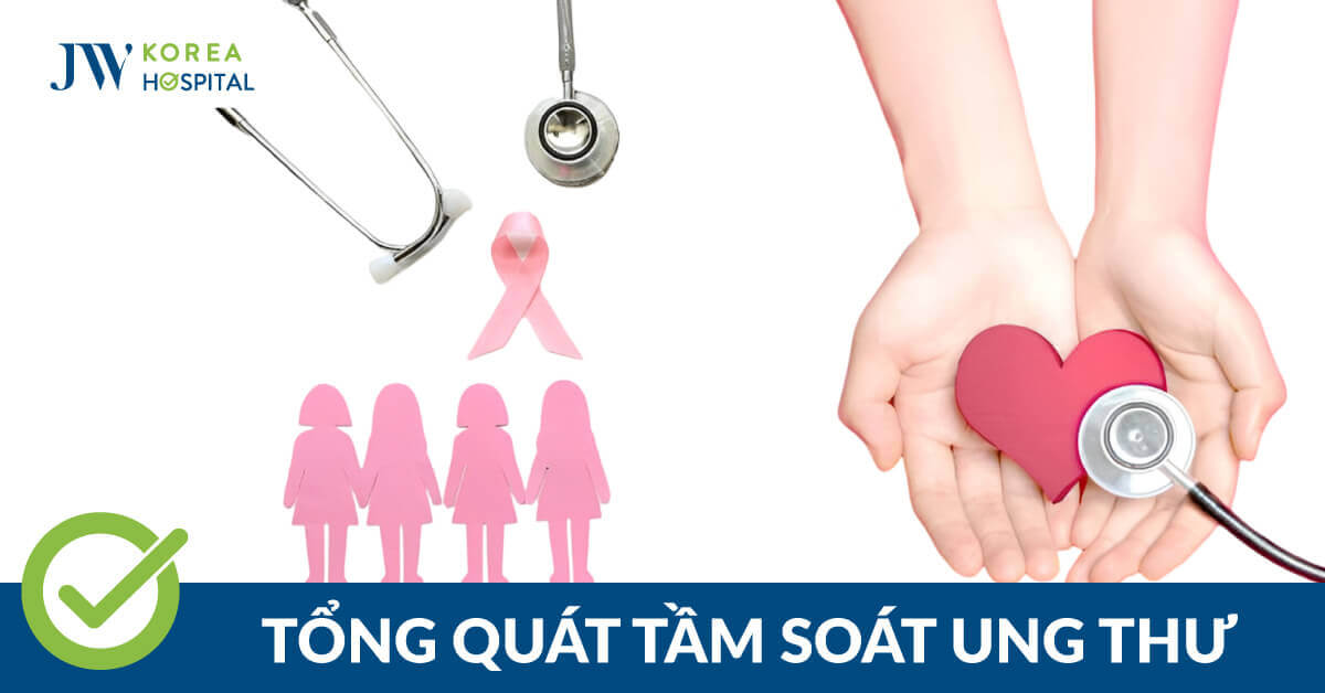 Tầm soát ung thư tại Bệnh viện JW – Phát hiện sớm, bảo vệ sức khỏe toàn diện