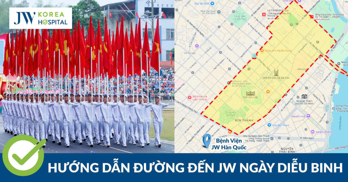 Hướng Dẫn Đường Đi Đến Bệnh Viện JW Trong Ngày Diễu Binh 30/4: Tránh Tuyến Đường Cấm