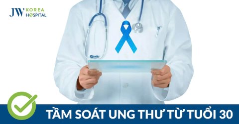 5 Lý Do Tầm Soát Ung Thư Từ Tuổi 30 – An Tâm Sống Khỏe Với Gói Khám Tại JW 