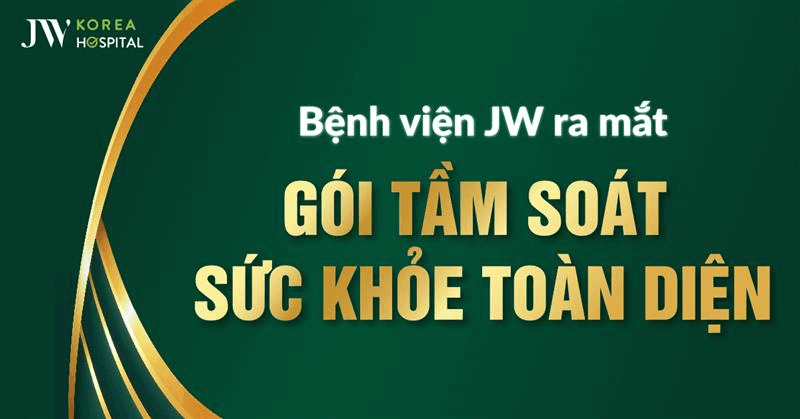 Bệnh viện JW chính thức ra mắt gói tầm soát sức khỏe toàn dịện
