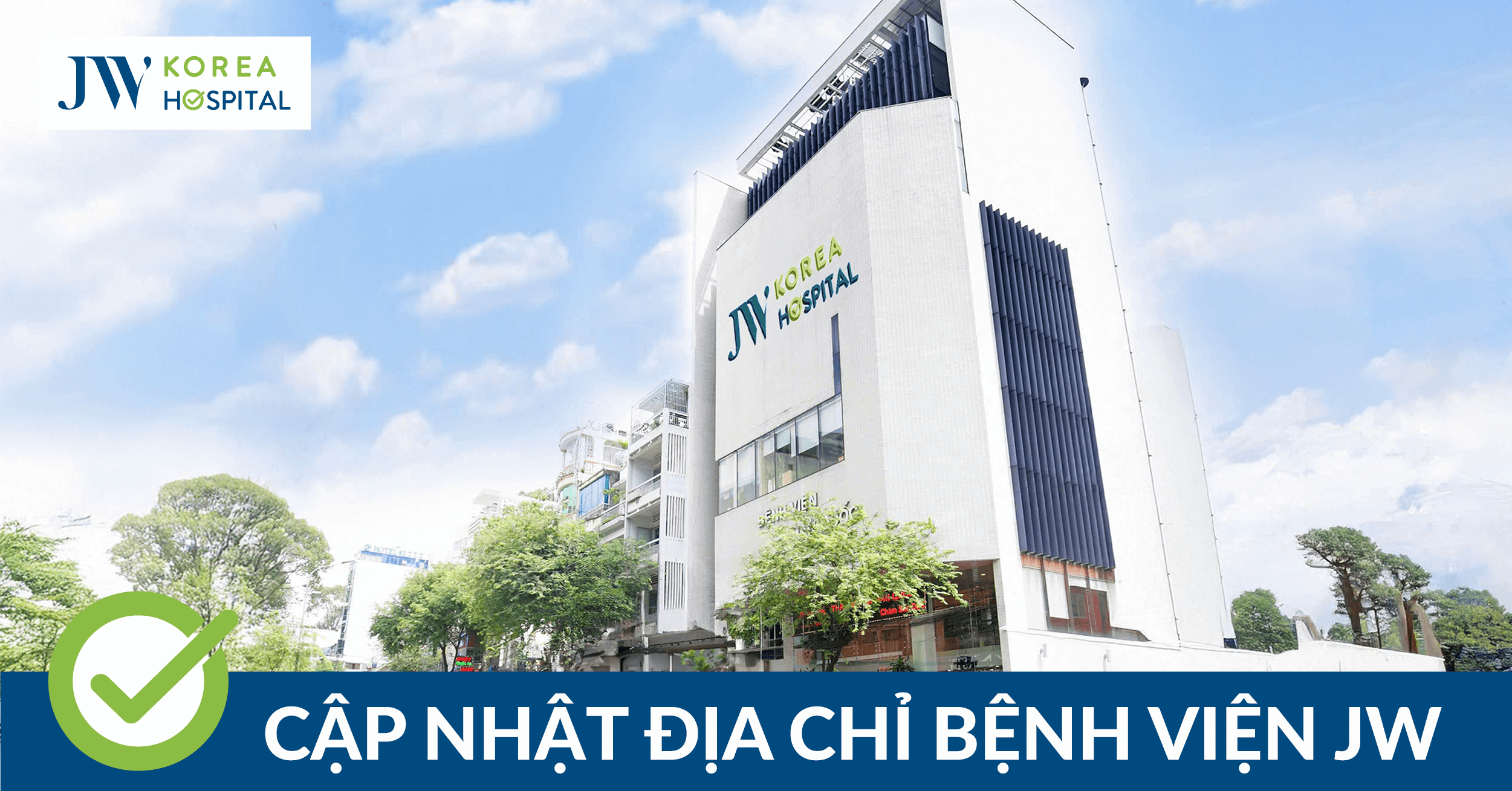 Hưởng Ứng Sáp Nhập, Bệnh Viện JW Cập Nhật Địa Chỉ Mới Nhất Năm 2025