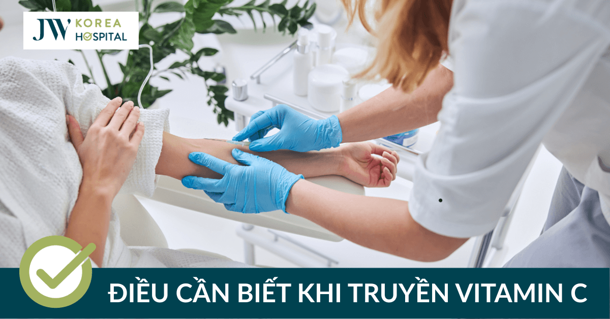 Truyền vitamin C tại Bệnh viện JW hay Spa? Hiệu quả và rủi ro bạn cần biết