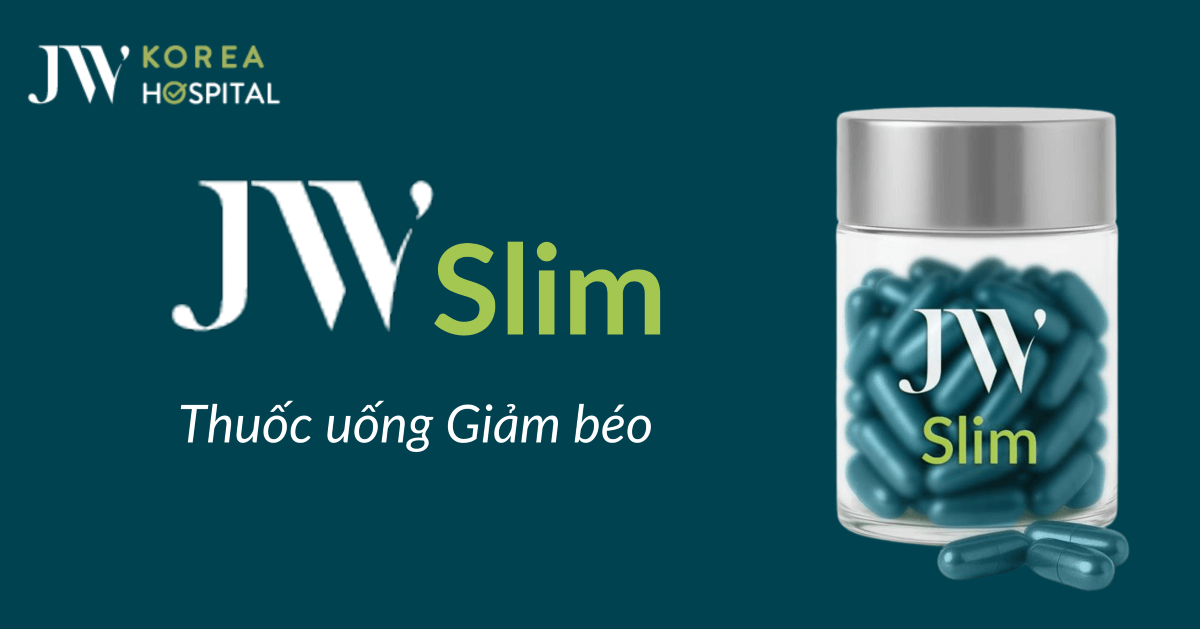 Thuốc giảm béo JW SLIM chuẩn Y khoa ở JW: an toàn, hiệu quả, không biến chứng