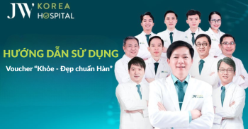 Hướng Dẫn Sử Dụng Voucher Khỏe Đẹp Chuẩn Hàn Từ Bệnh Viện JW