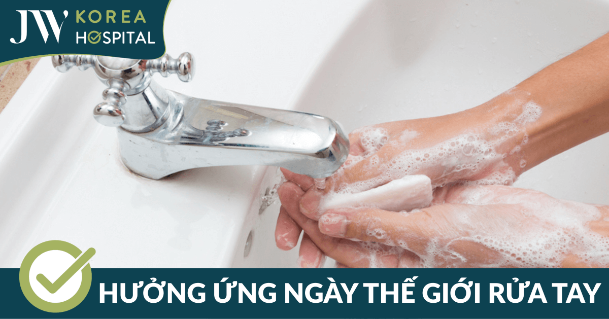 Ngày Thế Giới Rửa Tay – Hành Động Nhỏ, Bảo Vệ Sức Khỏe Lớn