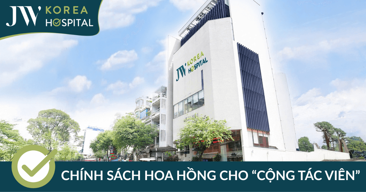 Bệnh viện JW Hàn Quốc ra mắt chính sách hoa hồng dành cho cộng tác viên