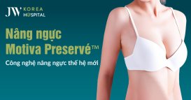 Nâng ngực Motiva Preserve công nghệ nâng ngực thế hệ mới
