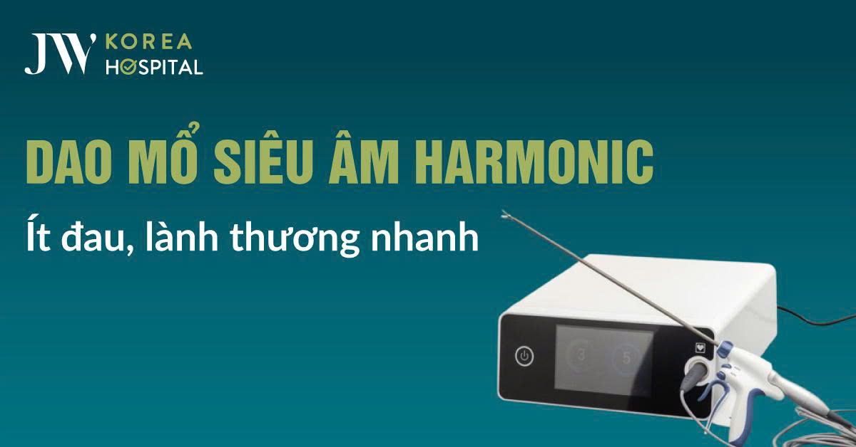 Công nghệ dao mổ siêu âm Harmonic ít đau nhanh lành thương
