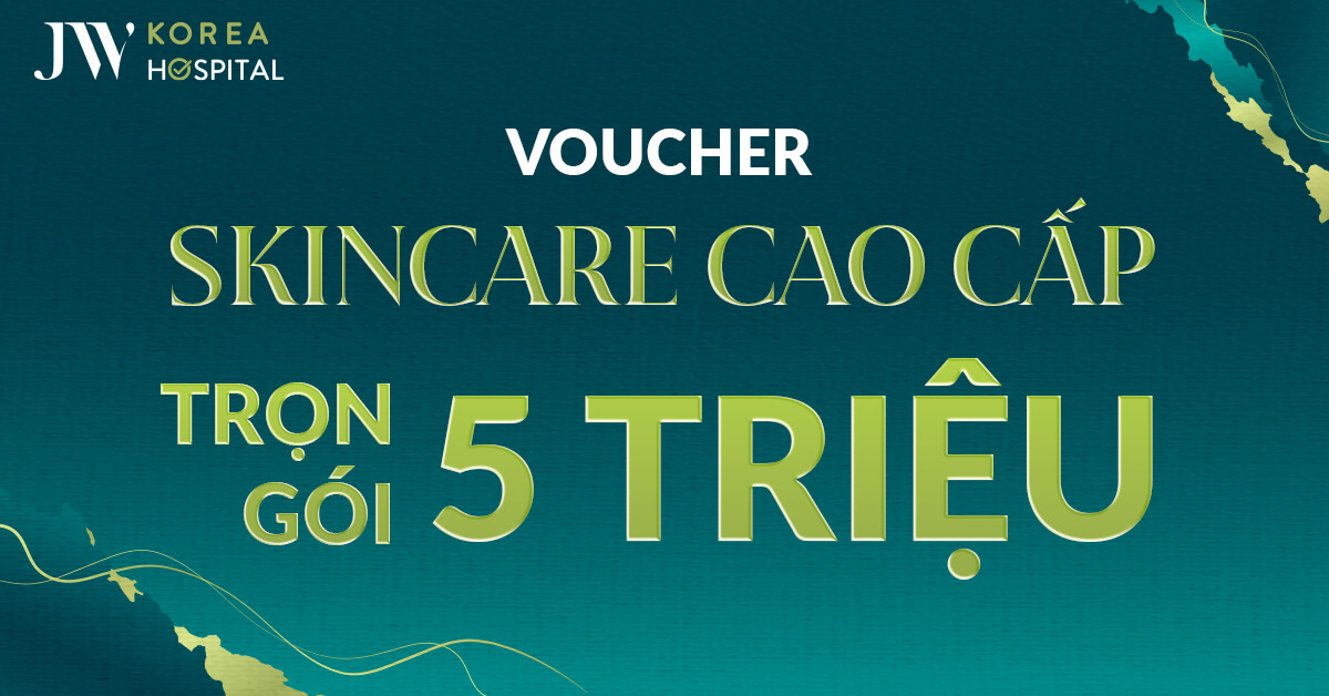 Bệnh viện JW dành tặng khách hàng voucher skincare trị giá 5 triệu