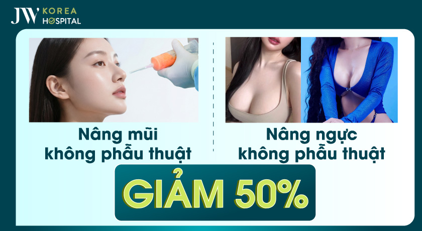 Miễn phí 50% nâng mũi, nâng ngực không phẫu thuật tại JW