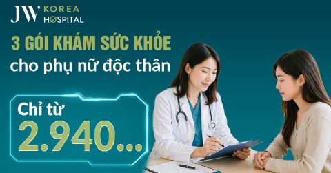Vì sao phụ nữ độc thân nên khám sức khỏe định kỳ tại Bệnh viện JW?