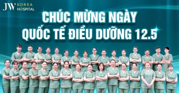 Bệnh viện JW mừng Ngày Quốc tế Điều dưỡng 12/5: Tri ân những “chiến binh áo trắng”