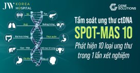 Cập nhật bảng giá Tầm soát ung thư ctDNAM Spot-Max 10 tại bệnh viện JW