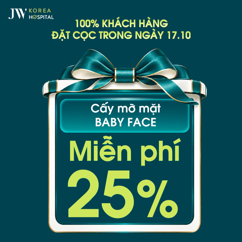 Bệnh viện JW miễn phí 25% cấy mỡ mặt Baby Face