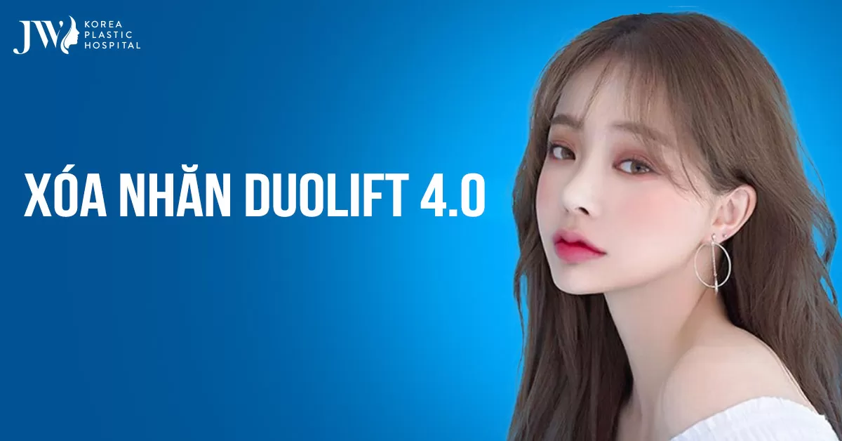 Xoá nhăn DUOLIFT 4.0 – “Đập tan” dấu vết thời gian