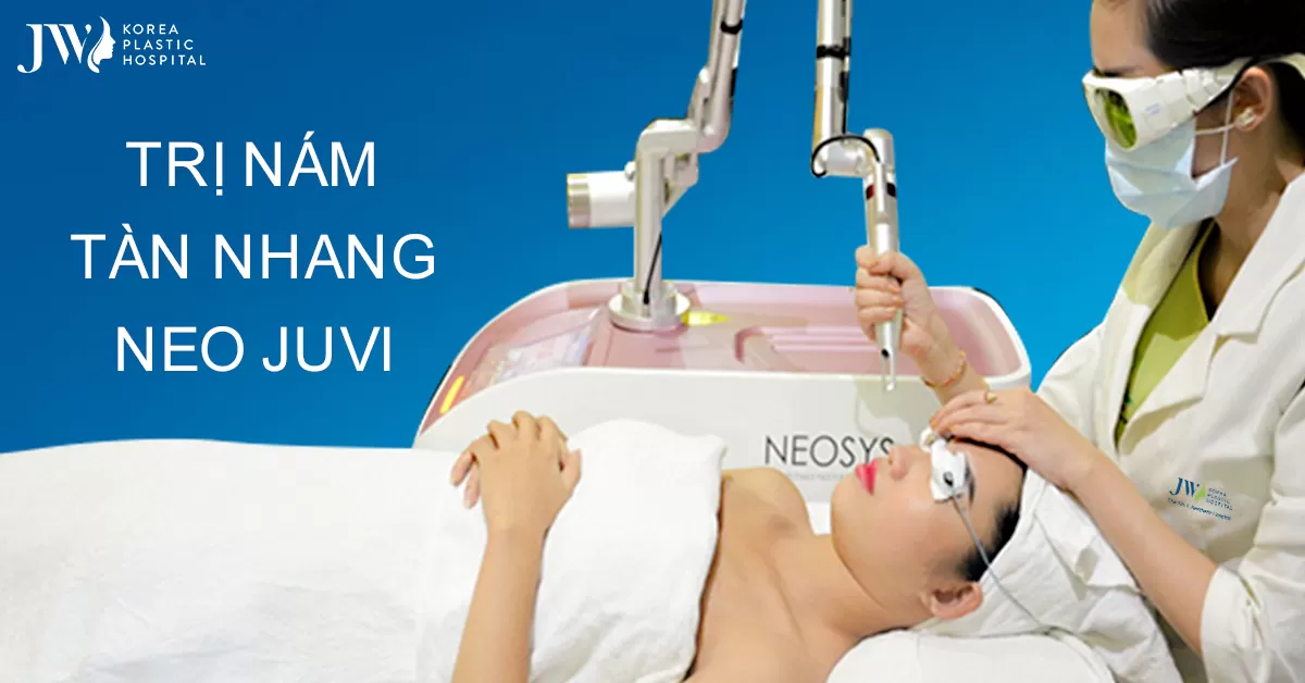 Công nghệ NeoJuvi điều trị nám, tàn nhang an toàn và hiệu quả