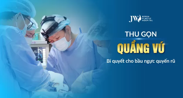 Thu gọn quầng vú – Bí kíp của khuôn ngực đẹp chồng thích mê
