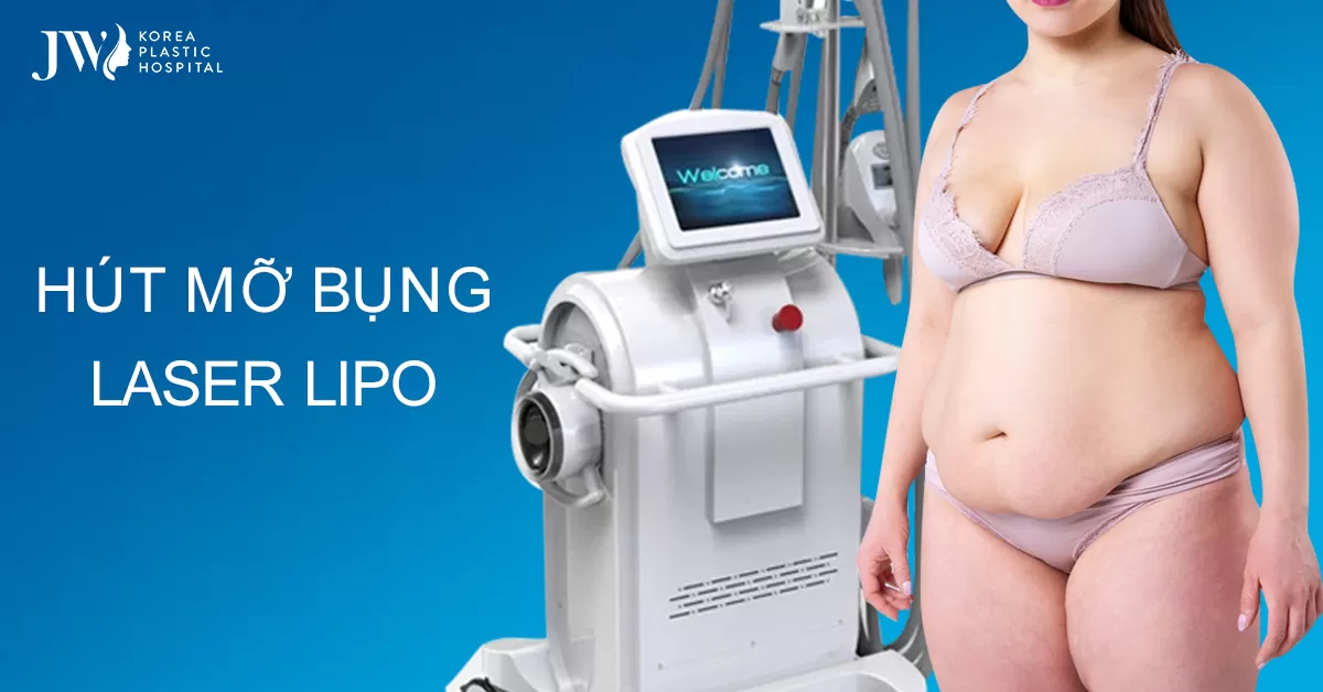 Hút mỡ bụng Laser Lipo an toàn không phẫu thuật
