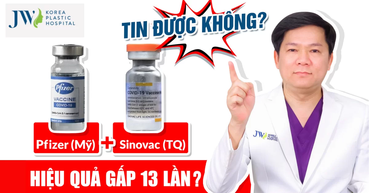 Thực hư tiêm trộn vaccine Trung Quốc và Pfizer Mỹ hiệu quả gấp 15 lần?
