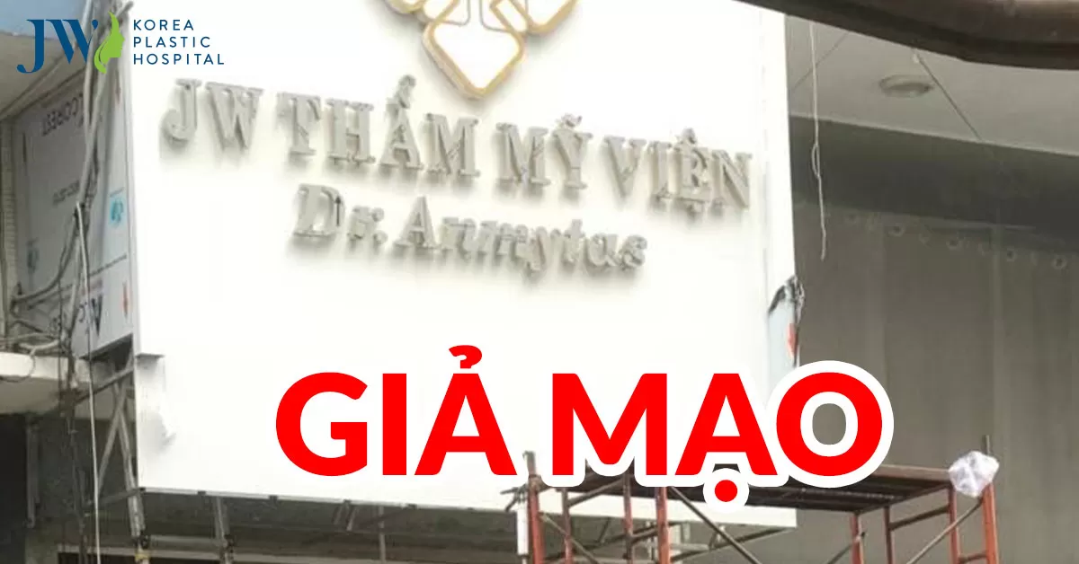 Thẩm mỹ viện chui giả mạo Bệnh viện JW nổi tiếng chơi khăm khách hàng