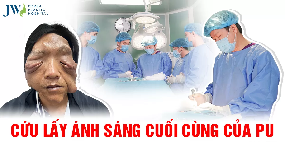 Cứu lấy ánh sáng cuối cùng của Pu – Chàng trai nghèo bị u sợi thần kinh 19 năm