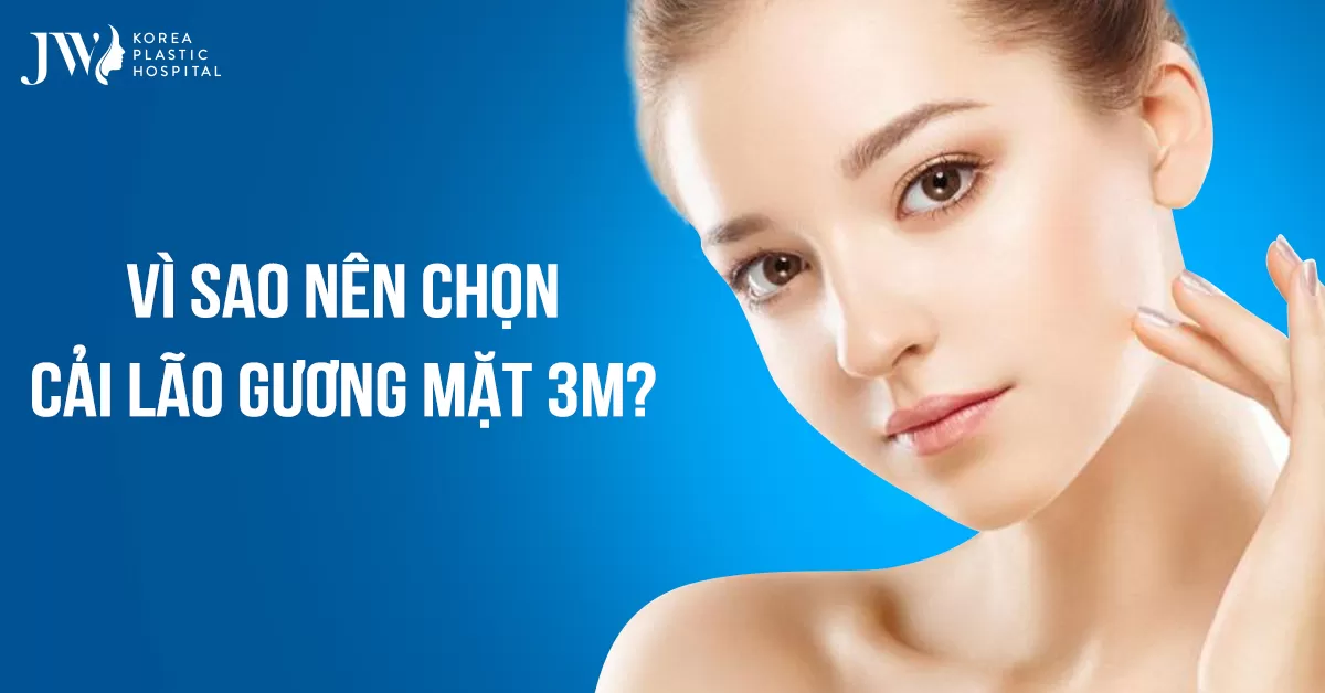 Cải lão gương mặt 3M và tiêm filler nên chọn loại nào thì tốt