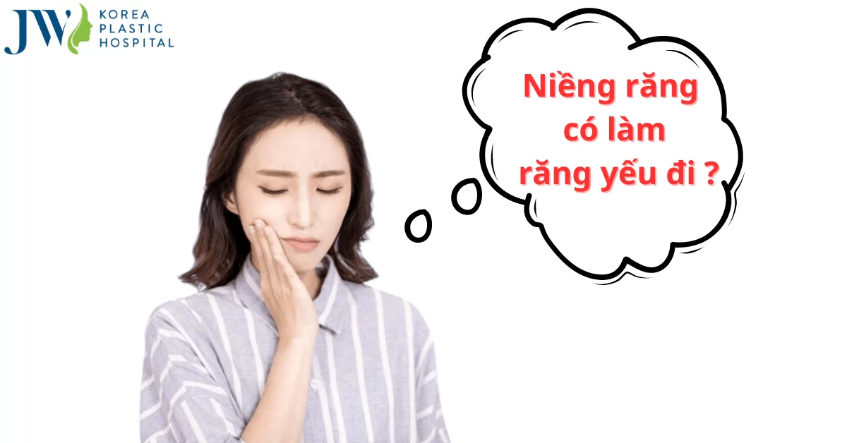 Liệu niềng răng có làm răng yếu đi hay không?