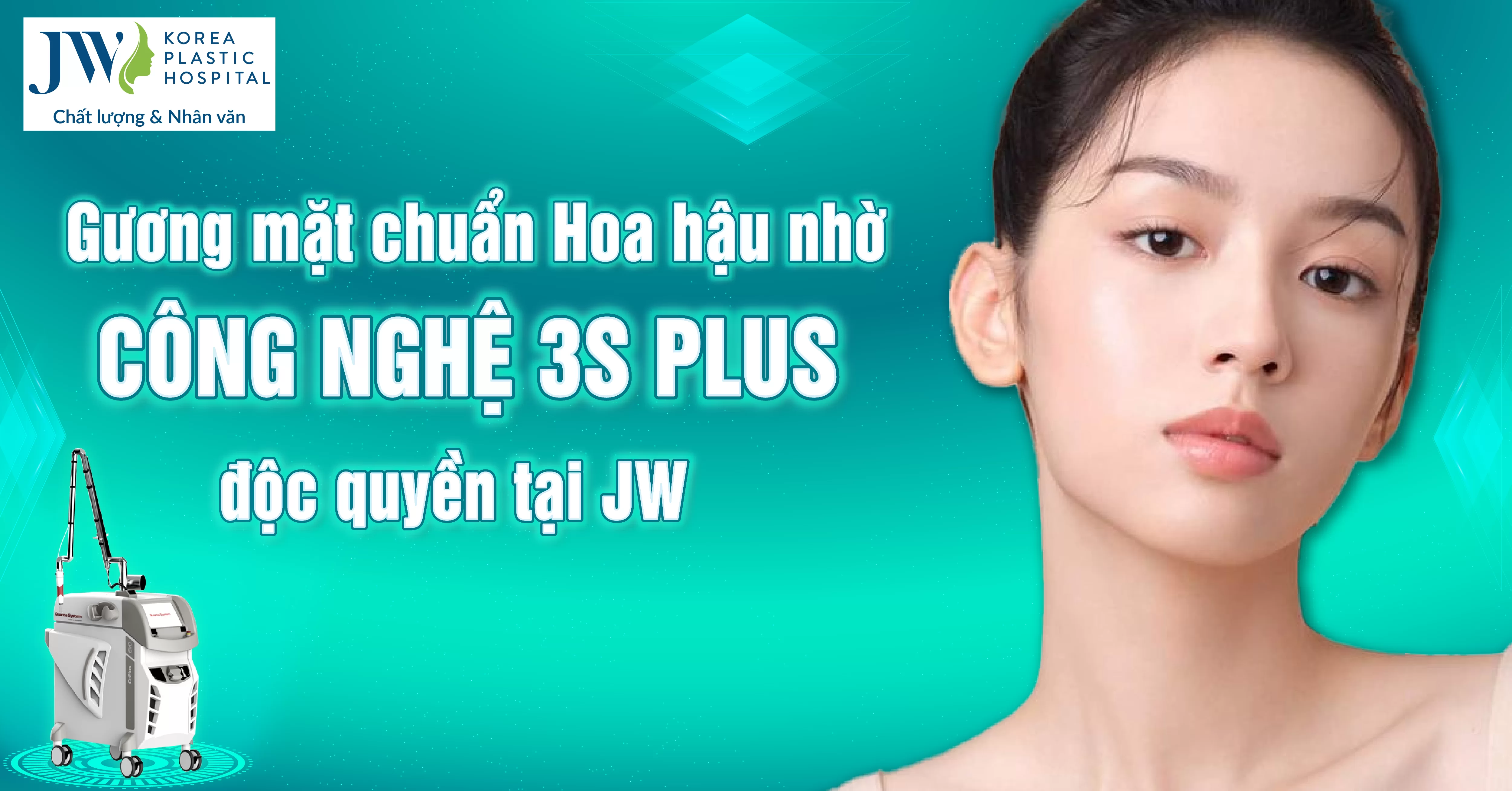 Sở hữu gương mặt chuẩn như Hoa hậu nhờ Công nghệ 3S PLUS độc quyền tại JW