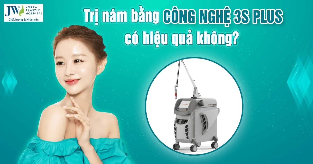 Trị nám bằng Công nghệ 3S PLUS có hiệu quả không?