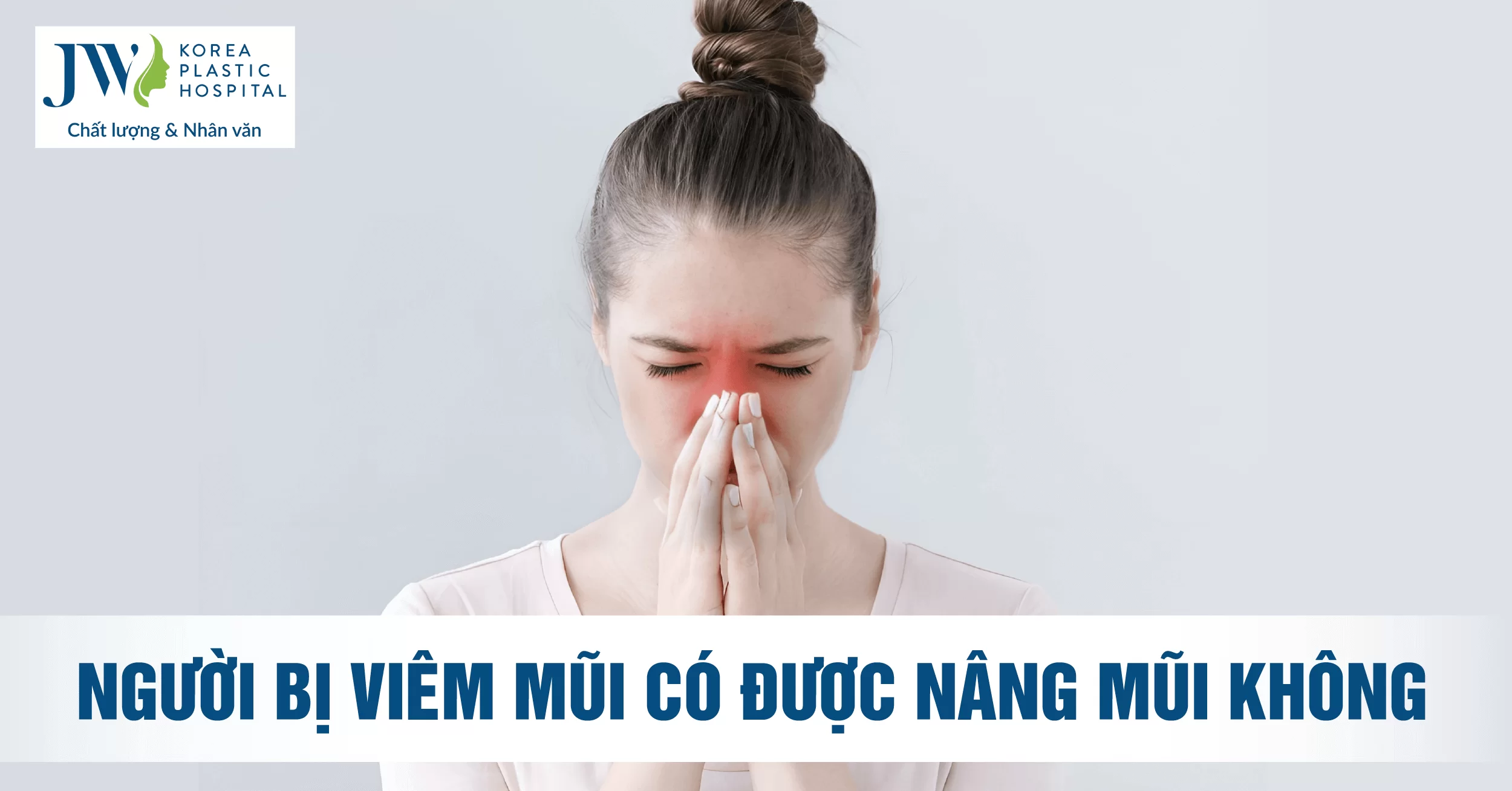 Người bị viêm mũi có được nâng mũi không?